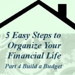 Part 4 Build a Budget 5 Easy Steps to Organize Your Financial Life -- A Pinch of Joy