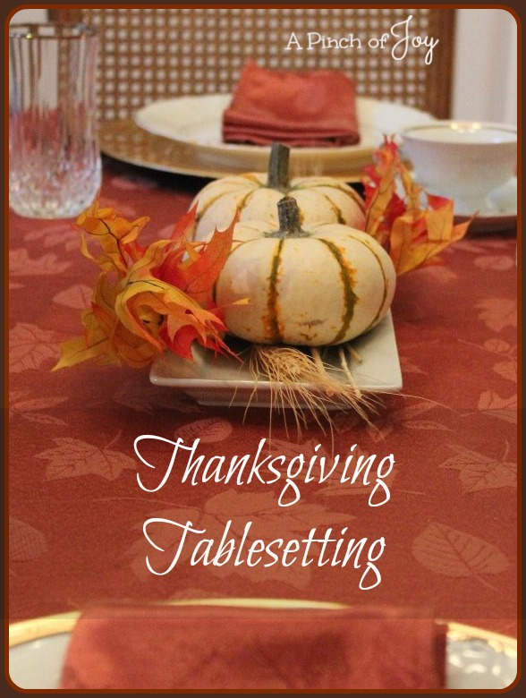 Thanksgiving Tablesetting with links to holiday recipes - A Pinch of Joy
