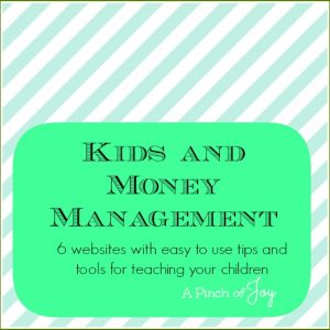 Kids and Money Management - 6 sites to help from A Pinch of Joy