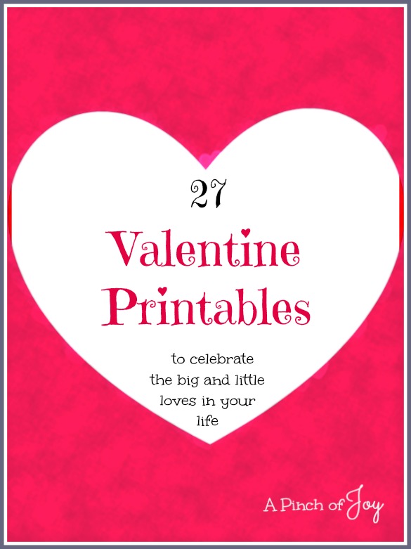 Valentine Printables -- Roundup by A Pinch of Joy