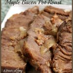 Maple Bacon Pot Roast in the slowcooker -- A Pinch of Joy