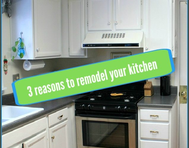 3 Reasons to Remodel a Kitchen