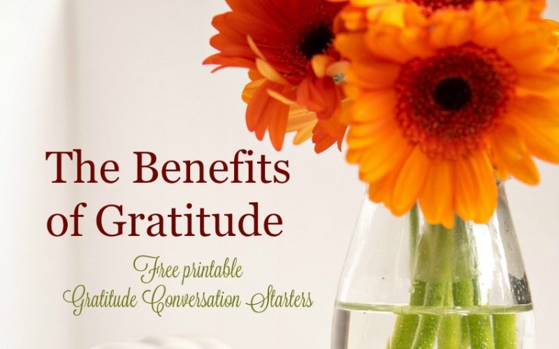 The Benefits of Gratitude with free printable conversation starters