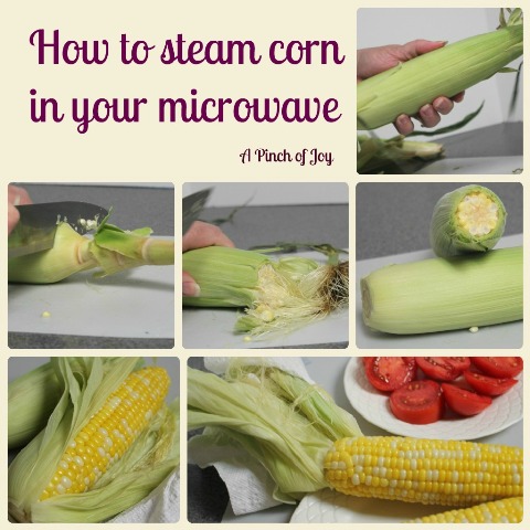  How to steam corn in your microwave --A Pinch of Joy