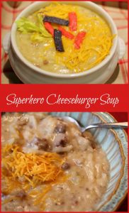 Superhero Cheeseburger Soup -- A Pinch of Joy So good it makes superheroes fly!