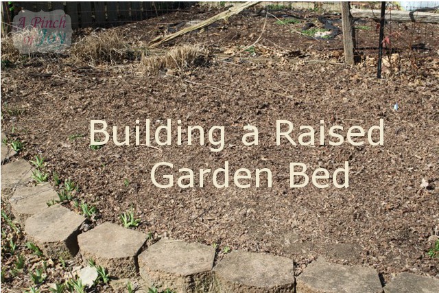 How to Build A Raised Garden Bed -- A Pinch of Joy Video instructions simple and straightforward for any size. 