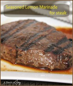 Seasoned Lemon Marinade for Steak -- A Pinch of Joy