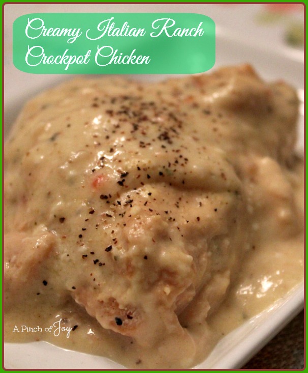 Creamy Italian Ranch Crockpot Chicken -- A Pinch of Joy