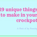 19 Unique things to make in your crockpot -- A Pinch of Joy