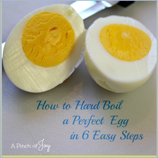 How to Hard Boil an Egg in 6 Easy Steps -- A Pinch of Joy