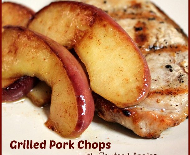 Grilled Pork Chops with Sauteed apples-- A Pinch of Joy