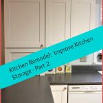 Kitchen Remodel Improve Kitchen Storage Part 2