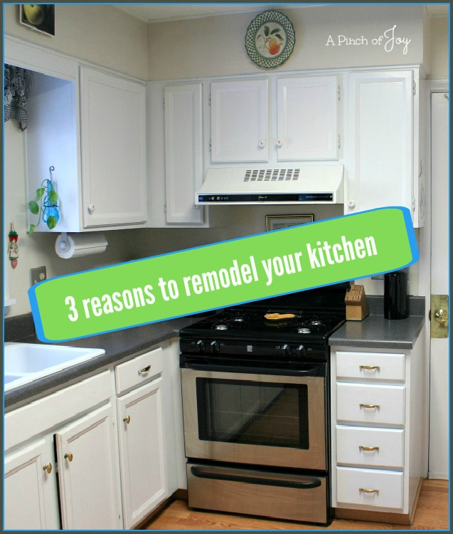 3 Reasons to Remodel Your Kitchen -- A Pinch of Joy