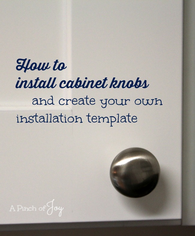 How To Install Cabinet Knobs And Create Your Own Installation