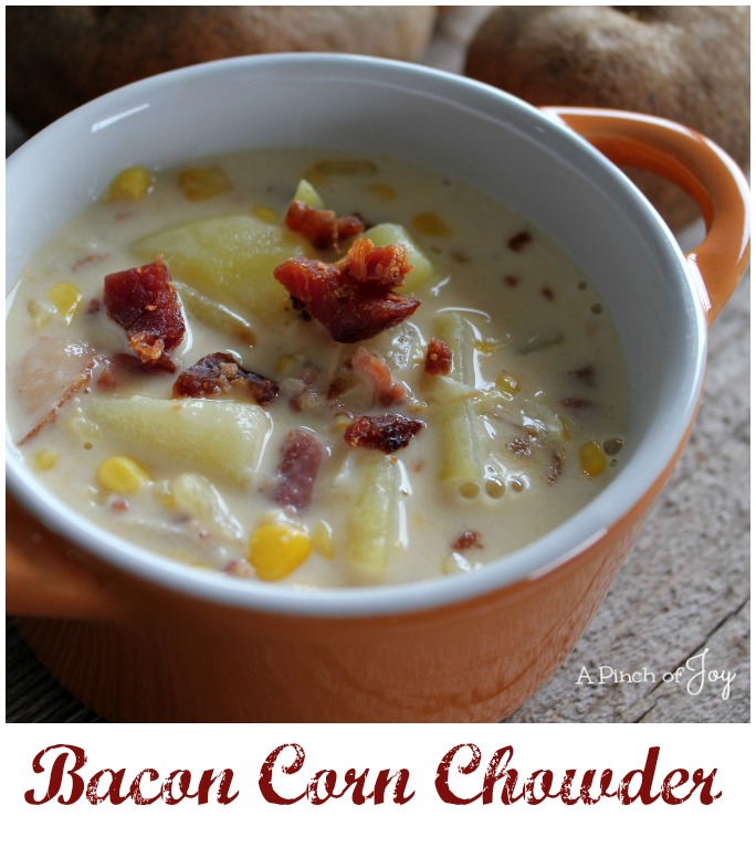 Bacon Corn Chowder -- A Pinch of Joy Quick to make, hearty and filling! 