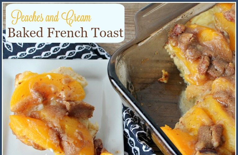 Peaches and Cream Baked French Toast
