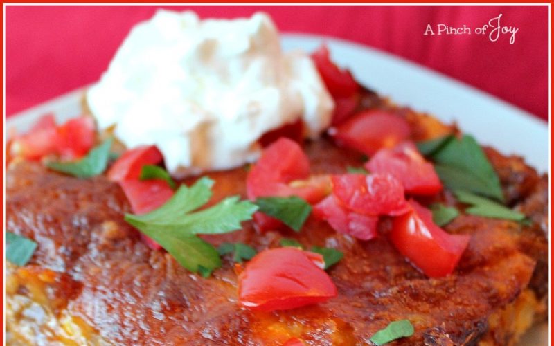 Enchilada Bake -- A Pinch of Joy