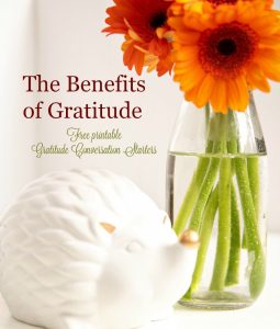 TheBenefits of Gratitude with free printable gratitude conversation starters A Pinch of Joy