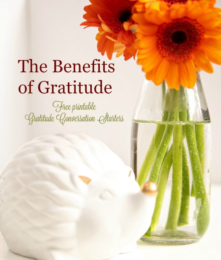 The Benefits of Gratitude with free printable conversation starters A