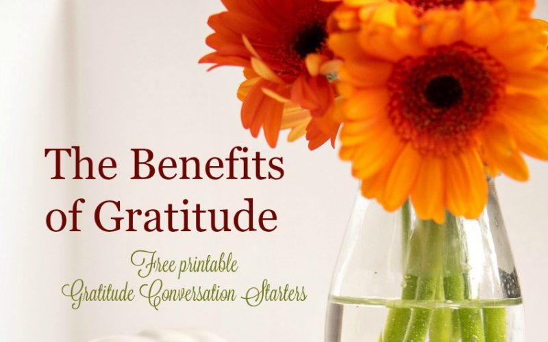 TheBenefits of Gratitude with free printable gratitude conversation starters A Pinch of Joy