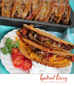 Baked Tacos -- A Pinch of Joy Choose chicken of beef for quick, easy, delicious tacos!